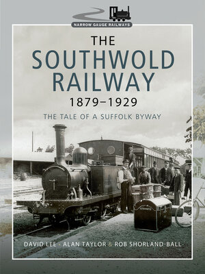 cover image of The Southwold Railway 1879–1929